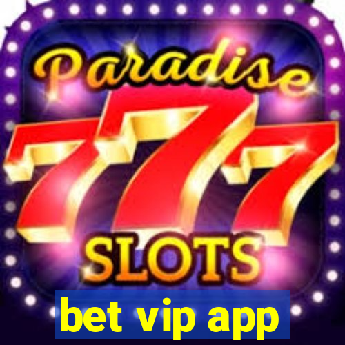 bet vip app